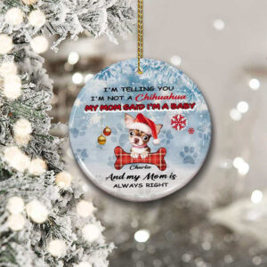Chihuahua Dog Mom Ceramic Ornament, I'm Not A Chihuahua I'm A Baby - Ettee - Ceramic ornament