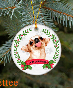 Chihuahua Ceramic Ornament, I Love My Chihuahua Gift 2022 - Ettee - Ceramic ornament