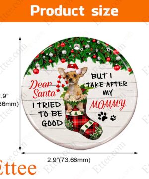 Chihuahua Christmas 2022 Ceramic Ornament, Dear Santa I Tried To Be Good - Ettee - Ceramic ornament