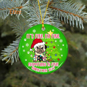 Funny Pug Ceramic Ornament, It's Fine I'm Fine Everything Is Fine - Ettee - Ceramic