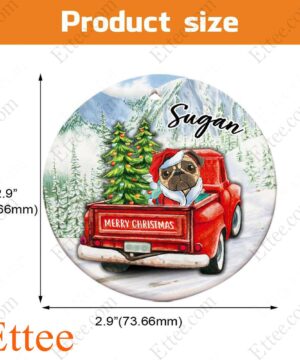 Pug Dog Ceramic Ornament, Red Truck Christmas Gift 2022 - Ettee - 2022