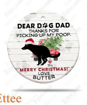 Dog Pooping Ceramic Ornament Dear Dog Dad, Perfect Gag Gift 2022 - Ettee - Ceramic ornament