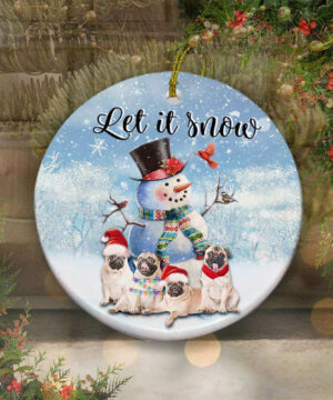 Pug Snowman Ceramic Ornament, Let It Snow Unique 2022 Gift - Ettee - Ceramic ornament