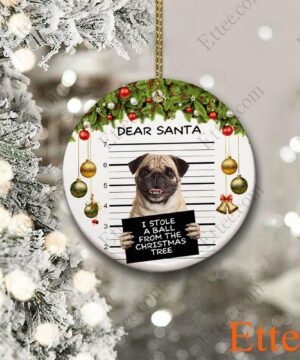 Pug Dear Santa Ceramic Ornament, I Stole A Ball Dog Gift 2022 - Ettee - 2022