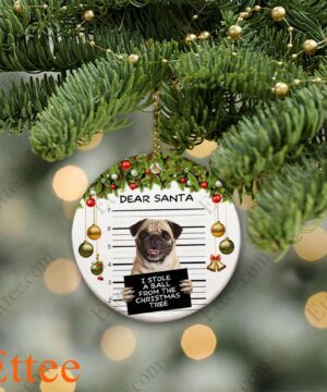 Pug Dear Santa Ceramic Ornament, I Stole A Ball Dog Gift 2022 - Ettee - 2022