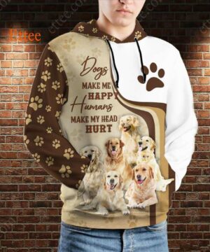 Golden Retrievers 3D Unisex Hoodie, Dogs Make Me Happy Humans Make My Head Hurt - Ettee - 3D