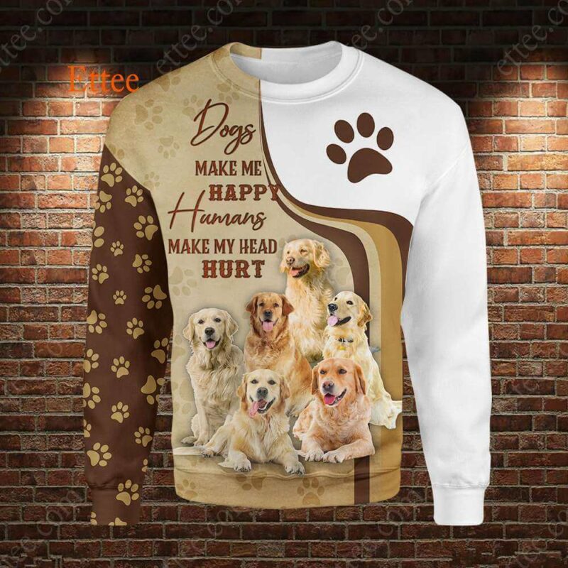 Golden Retrievers 3D Unisex Hoodie, Dogs Make Me Happy Humans Make My Head Hurt - Ettee - 3D