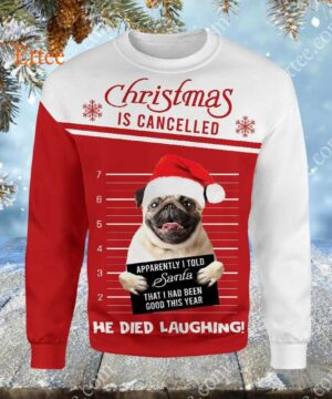 Pug Funny 3D Unisex Hoodie, Christmas Is Cancelled Santa Died Laughing - Ettee - 3D