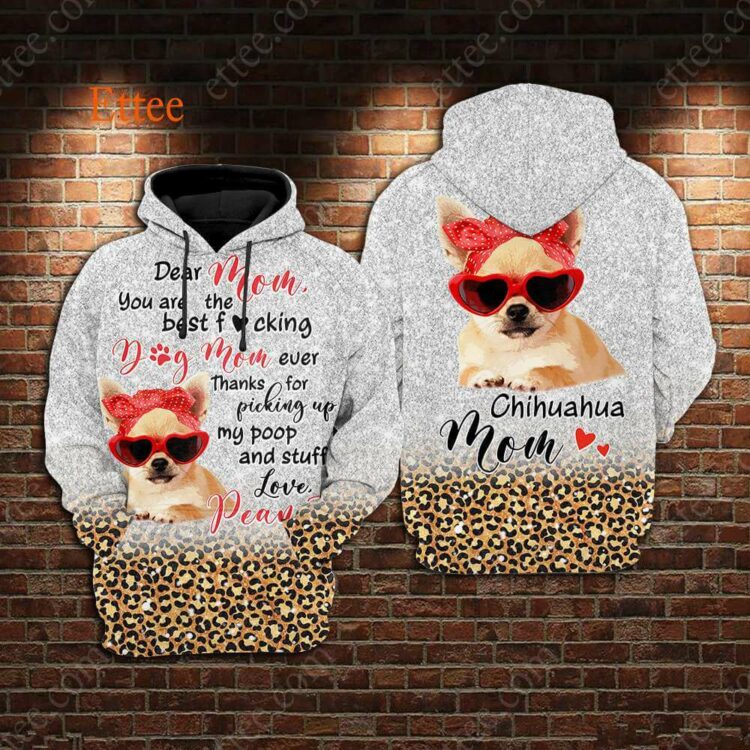 Chihuahua Mom 3D Unisex Hoodie, You Are The Best F Dog Mom Ever - Ettee - 3D Unisex Hoodie