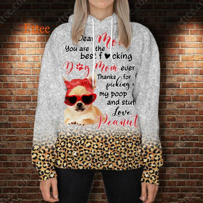 Chihuahua Mom 3D Unisex Hoodie, You Are The Best F Dog Mom Ever - Ettee - 3D Unisex Hoodie