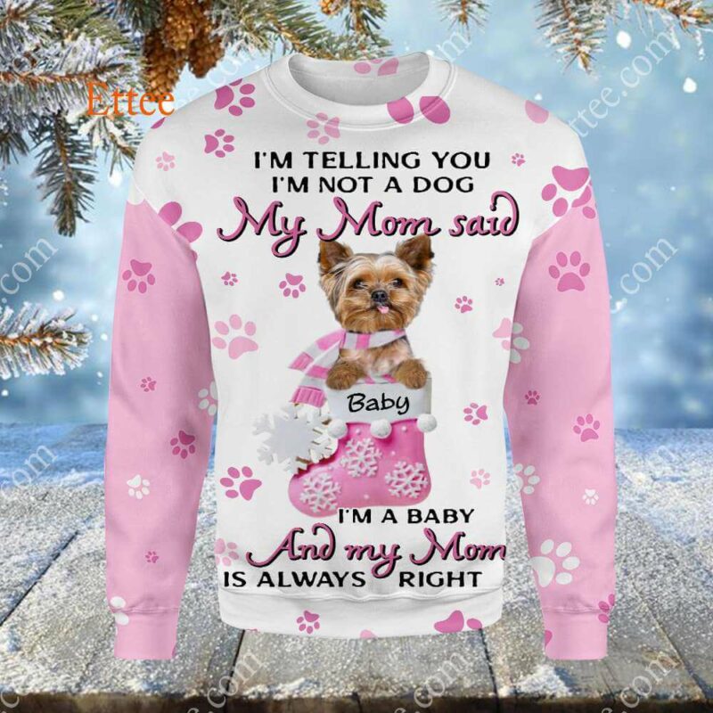 Yorkshire Terrier 3D Unisex Hoodie, My Mom Said I'm A Baby - Ettee - 3D