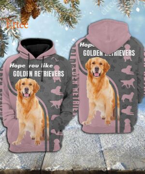 Hope You Like Golden Retrievers 3D Unisex Hoodie - Ettee - 3D Hoodie