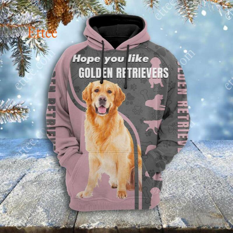 Hope You Like Golden Retrievers 3D Unisex Hoodie - Ettee - 3D Hoodie