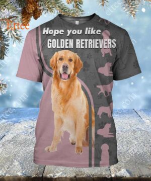 Hope You Like Golden Retrievers 3D Unisex Hoodie - Ettee - 3D Hoodie