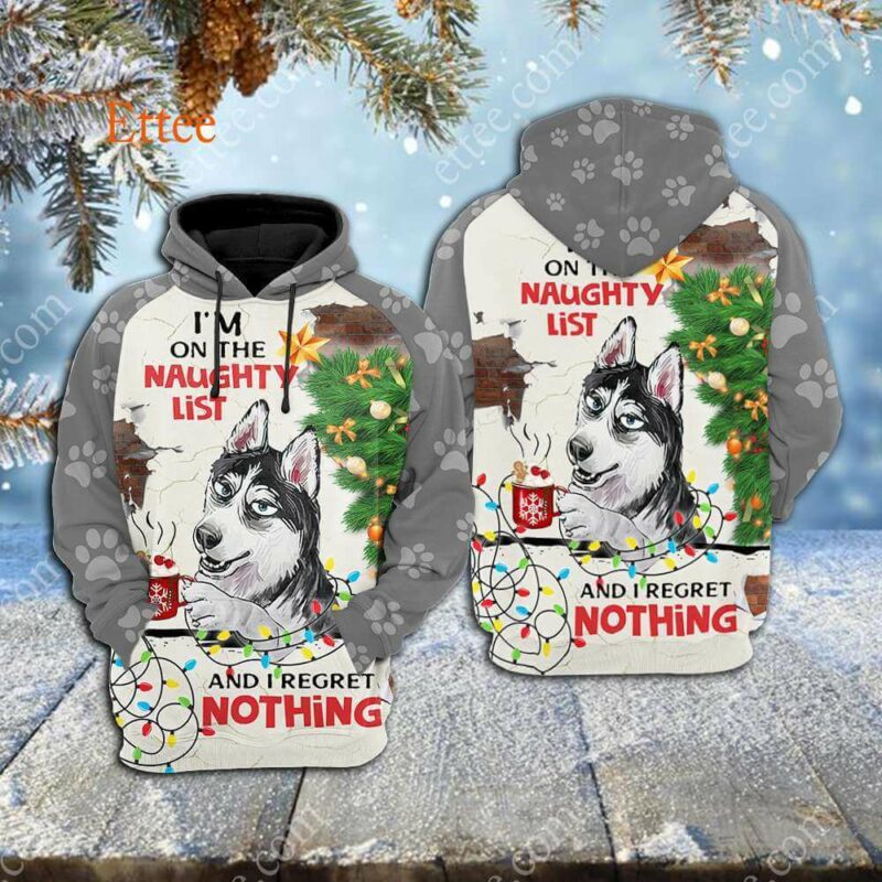 Siberian Husky 3D Unisex Hoodie, I'm On The Naughty List & I Regret Nothing - Ettee - 3D