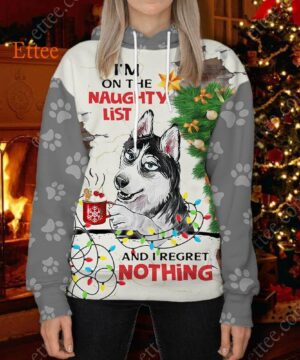 Siberian Husky 3D Unisex Hoodie, I'm On The Naughty List & I Regret Nothing - Ettee - 3D