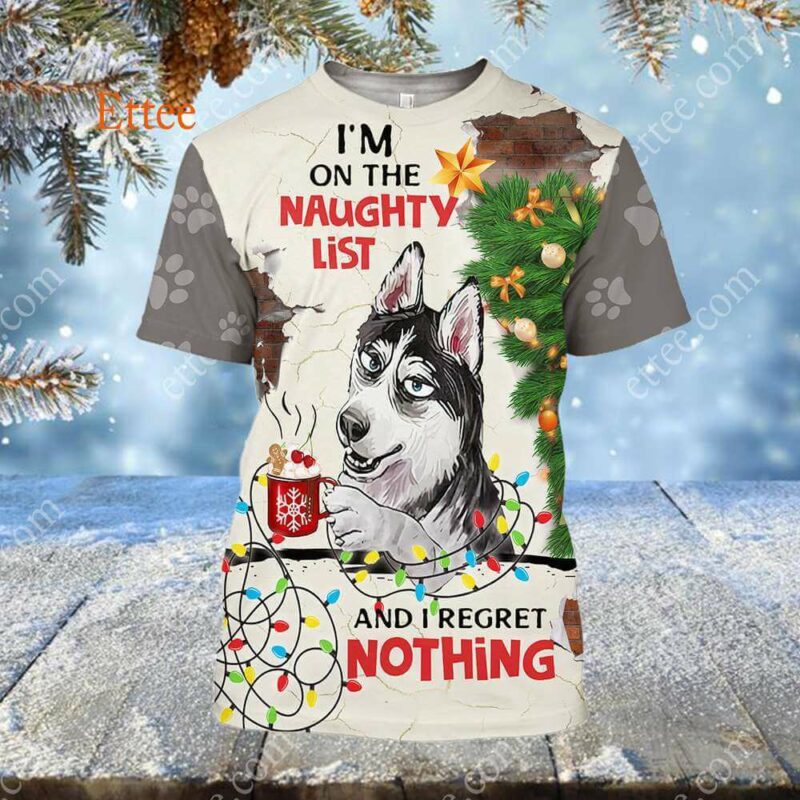 Siberian Husky 3D Unisex Hoodie, I'm On The Naughty List & I Regret Nothing - Ettee - 3D