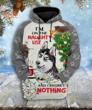 Siberian Husky 3D Unisex Hoodie, I'm On The Naughty List & I Regret Nothing - Ettee - 3D