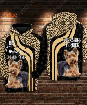 Yorkshire Terrier 3D Unisex Hoodie, Best F Dog Mom Ever - Ettee - 3D