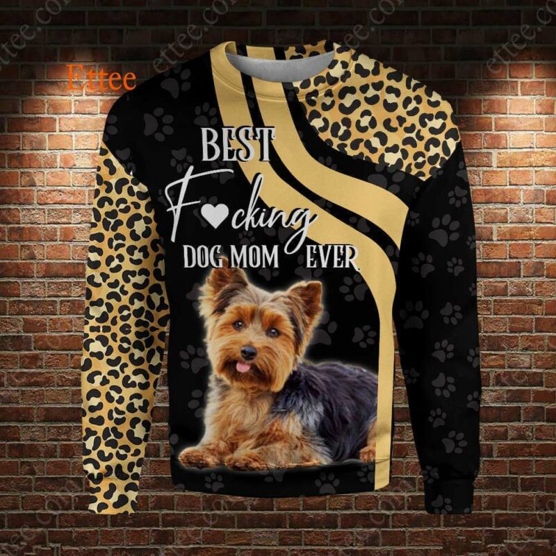 Yorkshire Terrier 3D Unisex Hoodie, Best F Dog Mom Ever - Ettee - 3D