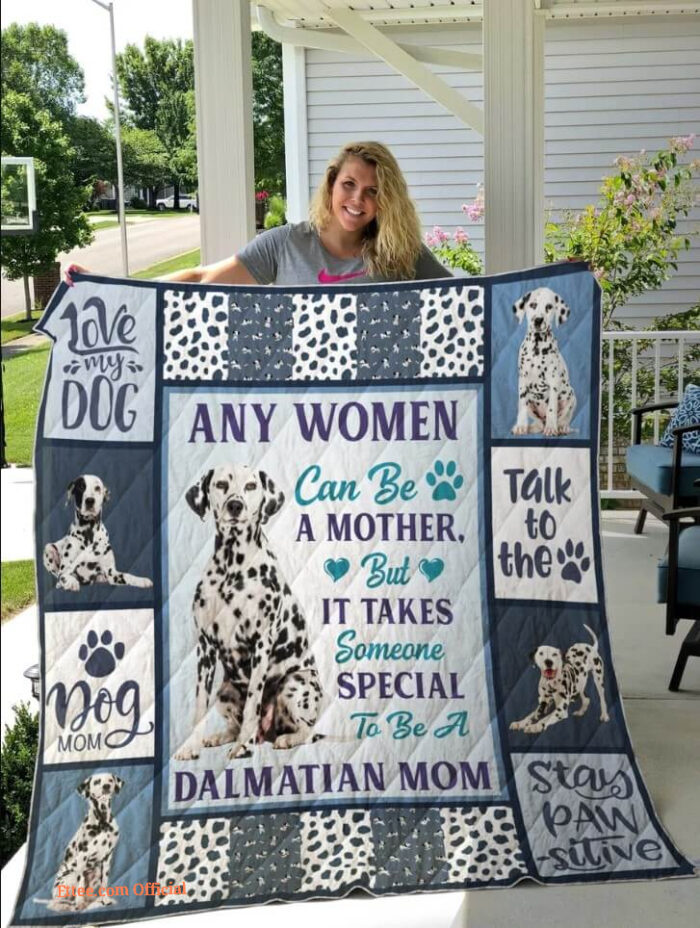 Any Women Can Be A Dalmatian Mom Quilt Blanket Great - Super King - Ettee