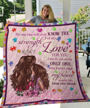 Autism Mom And Daughter No One Else Will Ever Know The Strength Of My Love For You Quilt Blanket Great - Super King - Ettee