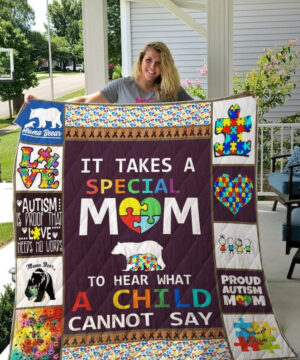 Autism Mom It Takes A Special Mom To Hear What A Child Cannot Say Quilt Blanket Great - Super King - Ettee