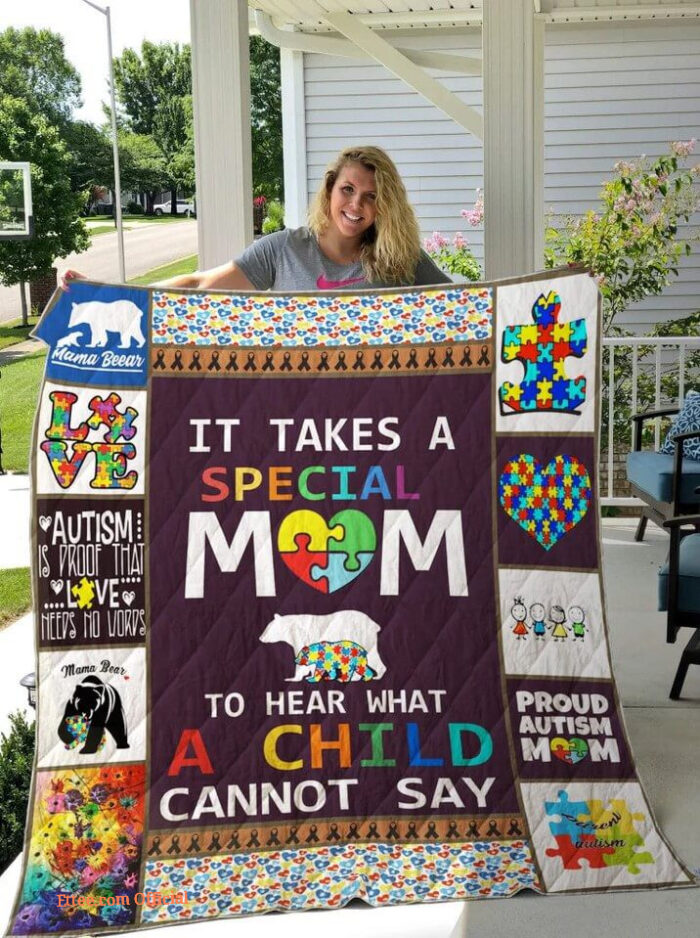 Autism Mom It Takes A Special Mom To Hear What A Child Cannot Say Quilt Blanket Great - Super King - Ettee