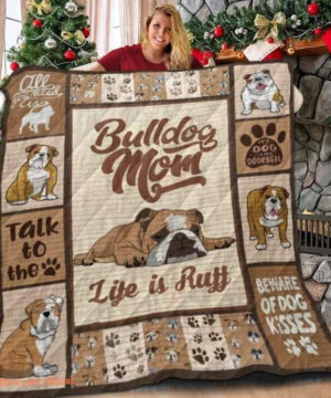 Bulldog Mom Life Is Ruff Quilt Blanket Great Customized Blanket Gifts For Birthday Christmas Thanksgiving - Ettee - Birthday