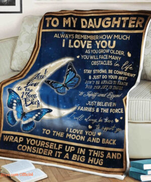 Butterfly Blanket To My Daughter Always Remember How Much I Love You I Will Always Be There To Support You I Love You To The Moon And Back - Super King - Ettee