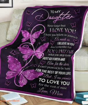 Butterfly Blanket To My Daughter Never Forget That I Love You I Hope You Believe In Yourself As Much As I Believe In You Love Mom - Super King - Ettee