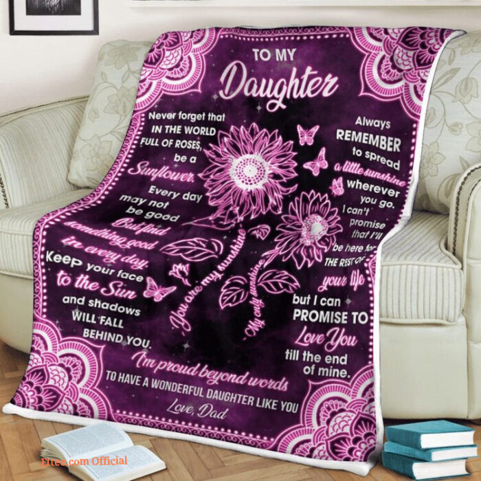 Butterfly Flower Blanket To My Daughter Never Forget That In The World Full Of Roses Be A Sunflower - Super King - Ettee