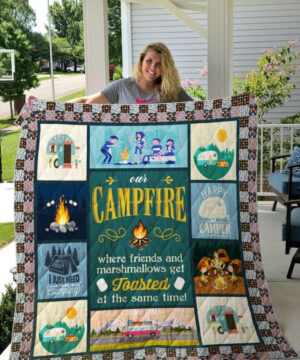 Camping Our Campfire Where Friends And Marshmallows Get Toasted At The Same Time Quilt Blanket - Twin - Ettee