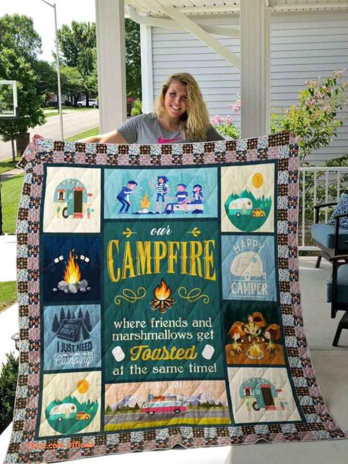Camping Our Campfire Where Friends And Marshmallows Get Toasted At The Same Time Quilt Blanket - Twin - Ettee
