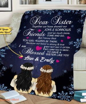 Dear Sister I Am Blessed To Have A Sister Like You Customized Quilt Blanket - Super King - Ettee