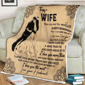 Family Quilt Blanket To My Wife Always Remember I Love You More I Mean I Love You - Super King - Ettee