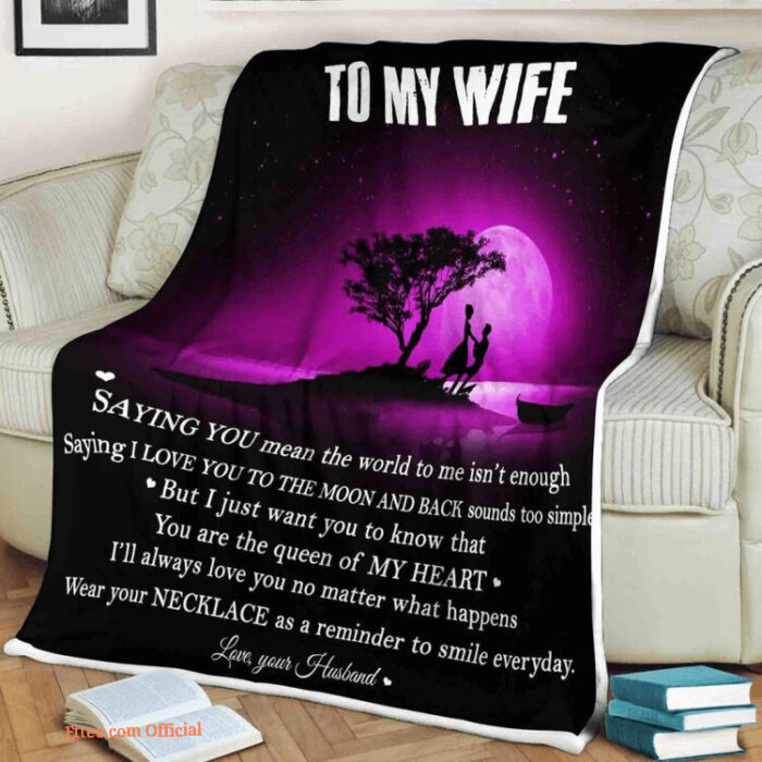 Family Quilt Blanket To My Wife Saying You Mean The World To Me I Love You - Super King - Ettee