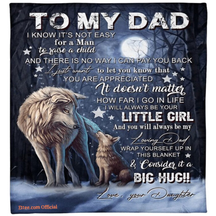 Gift For Father Blanket To My Dad You Will Always Be My Loving Father Blanket - Super King - Ettee