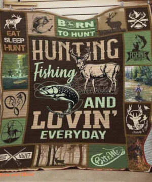 Hunting Fishing And Loving Everyday Quilt Blanket Great Blanket Gifts - Super King - Ettee