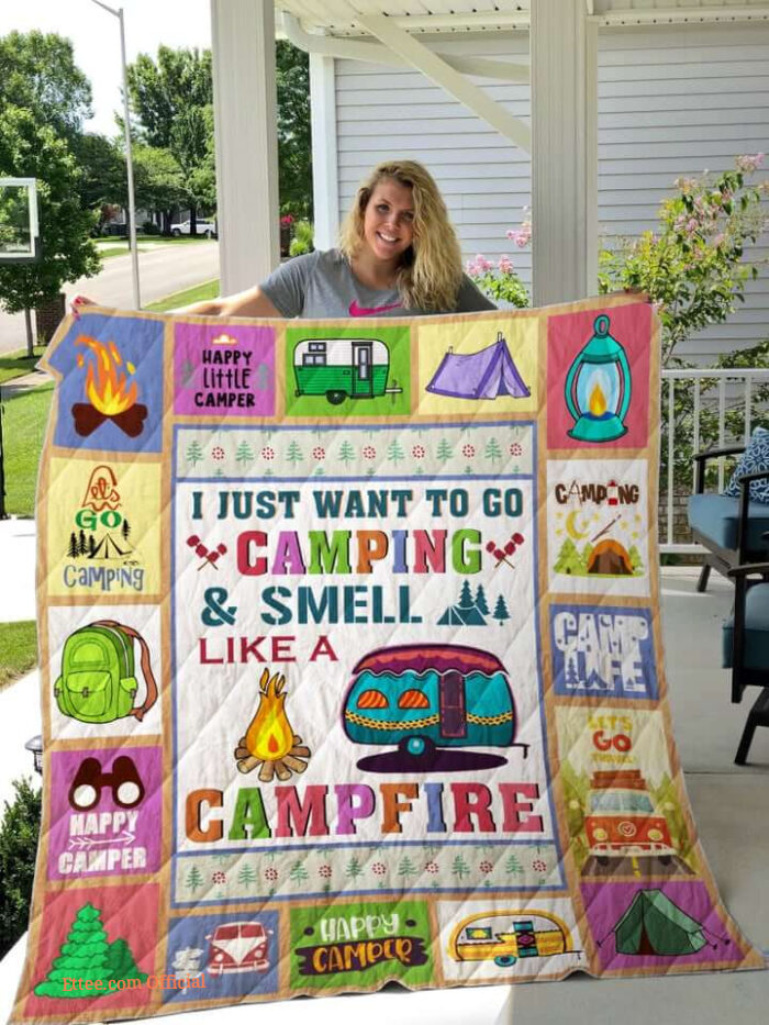 I Just Want To Go Camping And Smell Like A Campfire Quilt Blanket Great Customized Blanket Gifts For Birthday Christmas Thanksgiving - Ettee - Birthday