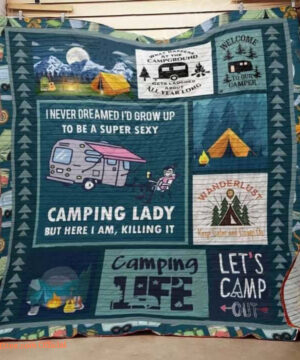 I Never Dreamed I'd Grow Up To Be A Super Sexy Camping Quilt Blanket - Ettee - Adventure