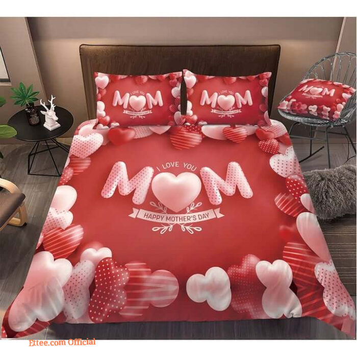 Mom I Love You Happy Mother's Day Bedding Set Best Gift For Mom Bed Sheets Spread Comforter Duvet Cover Bedding Sets - King - Ettee