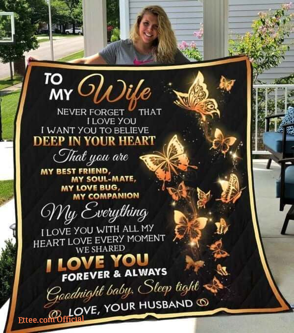 Butterflies Love Every Moment We Shared To My Wife Quilt Blanket - Ettee