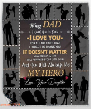 To My Dad I Want You To Know I Love You My Hero Blanket Gift For Father From Daughter - Super King - Ettee