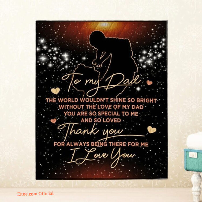 To My Dad Thank You For Always Being There For Me Blanket - Super King - Ettee