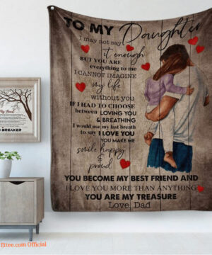 To My Daughter Blanket From Dad You Are My Treasure Fleece Blanket - Super King - Ettee