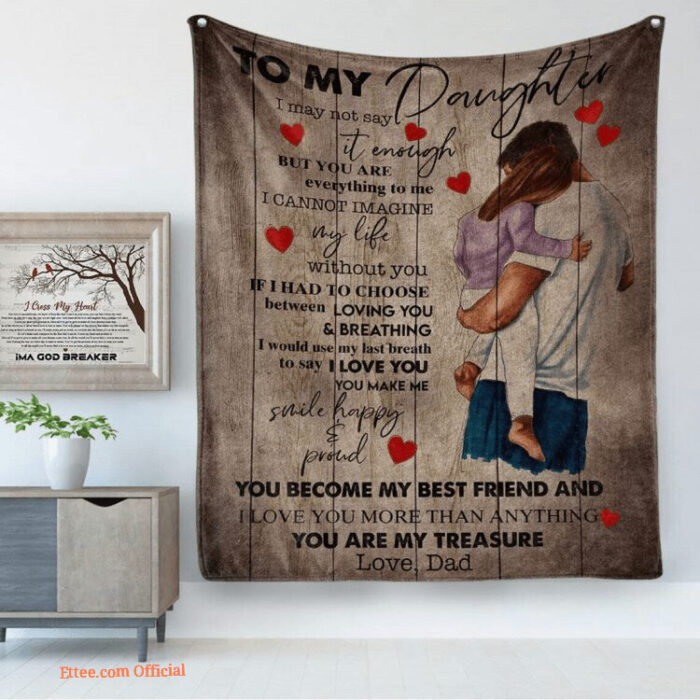 To My Daughter Blanket From Dad You Are My Treasure Fleece Blanket - Super King - Ettee