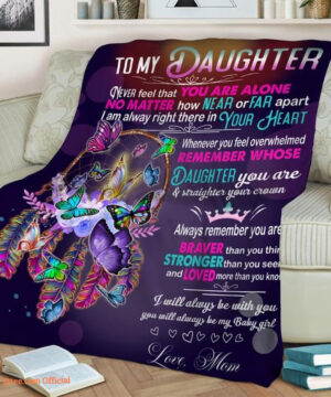 To My Daughter Never Feel That You Are Alone  Blanket.Gift For Daughter.Birthday Gift.Special Gift.Anniversary Gift - Super King - Ettee