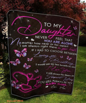 To My Daughter Quilt Blanket From Mom Never Feel That You Are Alone Great Customized Blanket - Super King - Ettee