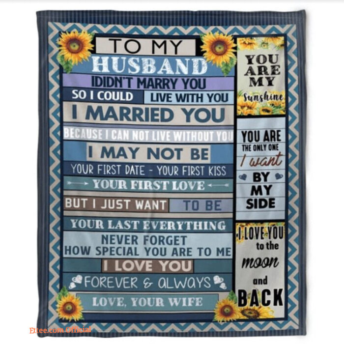 To My Husband Vintage Sunflower Fleece Blanket Gift For Husband Hubby From Wife   I Did Not Marry You Blanket - Super King - Ettee